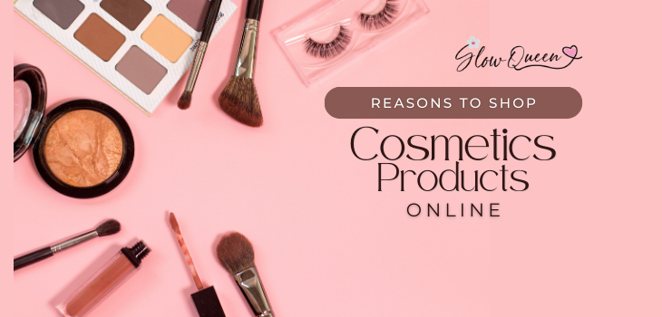 4 Key Reasons to Shop Cosmetics Products Online | ArticleCube