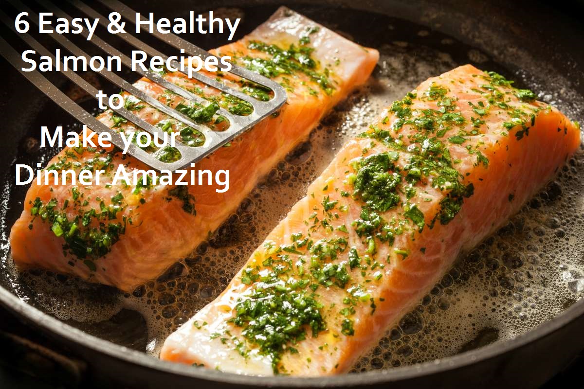 6 Easy & Healthy Salmon Recipes