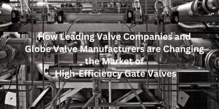 High-Efficiency Gate Valves