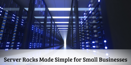 Server-racks made simple for small business